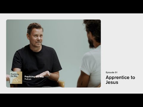 Practicing the Way Podcast Episode 01: Apprentice to Jesus