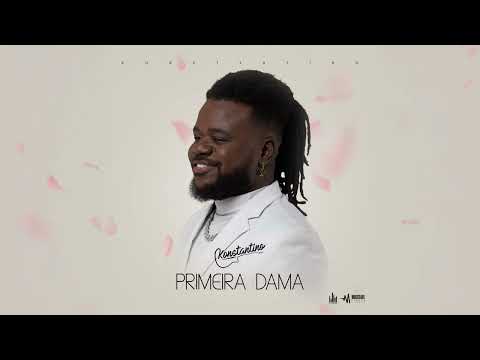 PRIMEIRA DAMA - KONSTANTINO