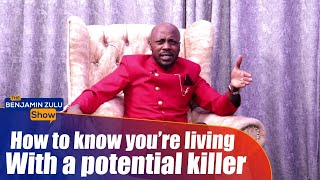 How To Know You&#39;re Living With A Potential killer - The Benjamin Zulu Show
