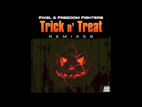 Pixel & Freedom Fighters - Trick n' Treat (Gms Remix)