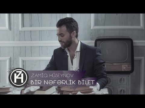 Zamiq Hüseynov — Bir Nəfərlik Bilet | Rəsmi Video