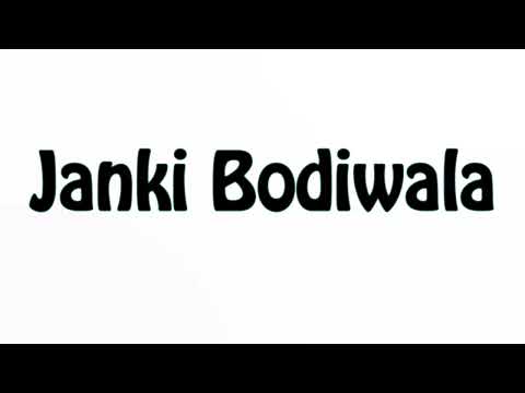Learn How To Pronounce Janki Bodiwala