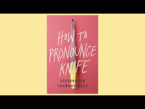 HOW TO PRONOUNCE KNIFE by Souvankham Thammavongsa