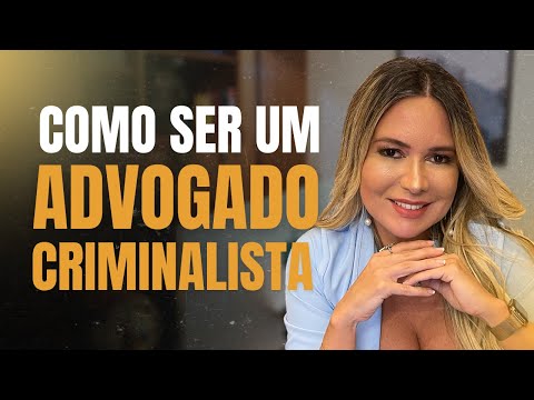 COMO ADVOGAR NA ÁREA CRIMINAL:   COMO SER UM ADVOGADO CRIMINALISTA?