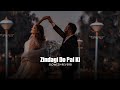 Zindagi Do Pal Ki Slowed Reverb