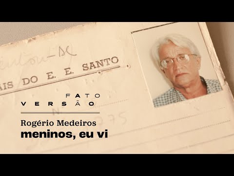 "Meninos, eu vi", com Rogério Medeiros | Fato e Versão