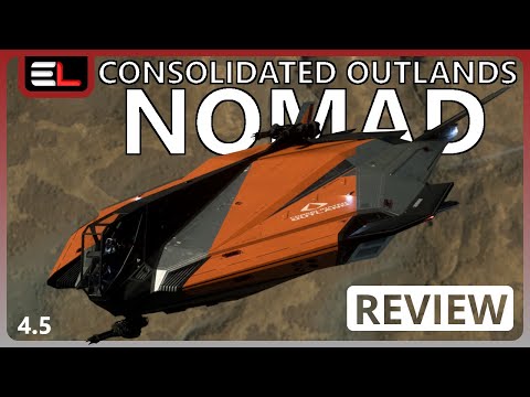 Star Citizen 4.5: 10 Minutes More or Less Ship Review - CONSOLIDATED OUTLANDS NOMAD