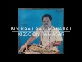 Download Bin Kaaj Aaj Maharaj By Kissoon Ramasar Mp3 Song