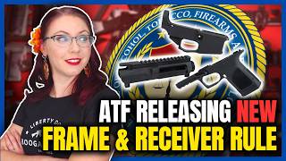 ATF Releasing NEW Frame and Receiver Rule