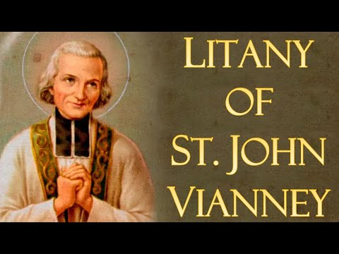 Litany-Prayer of St. John-Marie Vianney, the Curé of Ars | Patron of Parish Priests and Confessors