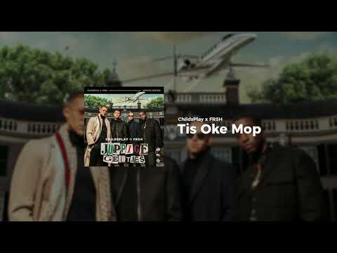 ChildsPlay x Frsh - Tis Oke Mop