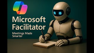 Facilitator Agent + Microsoft Loop: Transform How You Take Notes