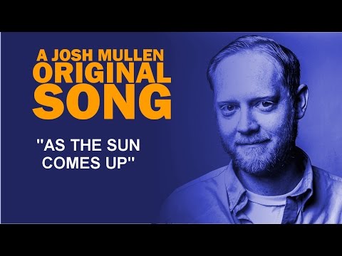 As the Sun Comes Up by Josh Mullen
