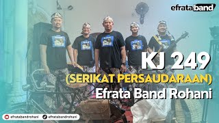 Download lagu KJ 249 (SERIKAT PERSAUDARAAN) HQ AUDIO NEW ARRASEMENT ~ EFRATA BAND ROHANI mp3 Download lagu KJ 249 (SERIKAT PERSAUDARAAN) HQ AUDIO NEW ARRASEMENT ~ EFRATA BAND ROHANI mp3