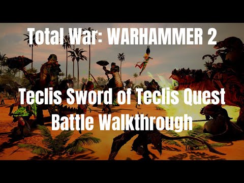 Total War: WARHAMMER 2 Teclis Sword of Teclis Quest Battle Walkthrough