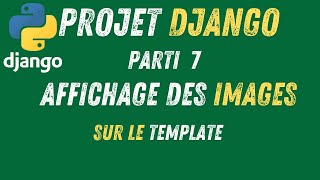 7- Projet Django | Comment Afficher des Images du Serveur dans un Template Django - Guide Complet