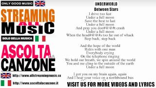 Underworld - Between Stars (Lyrics / Testo)