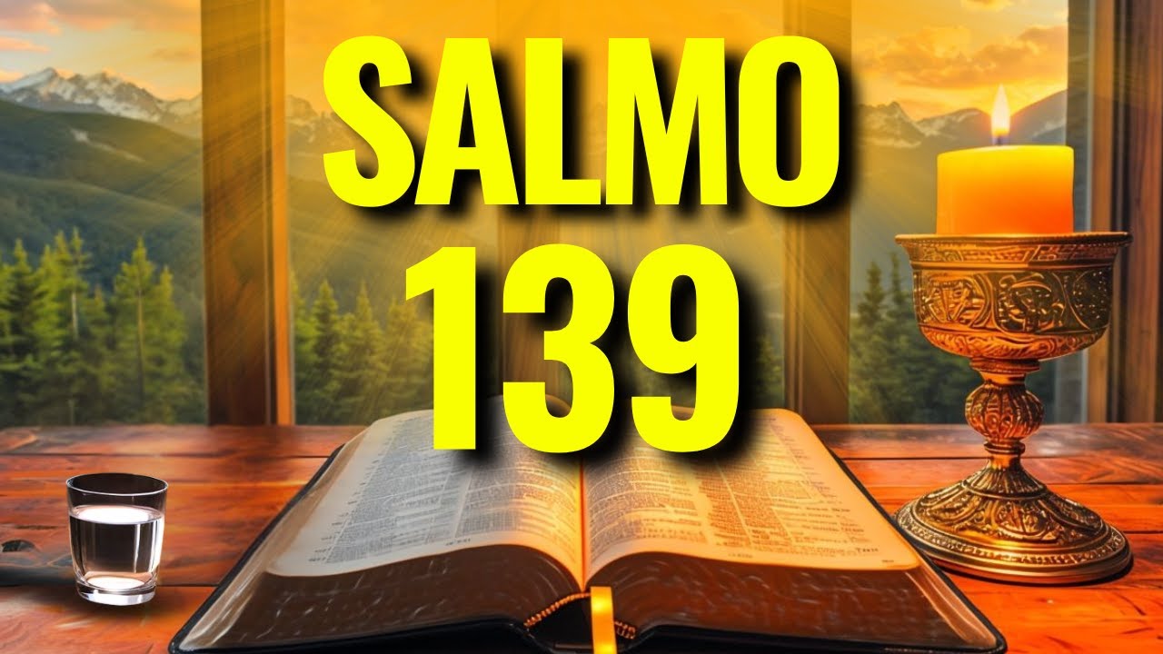 O PODER DO SALMO 139 PARA PROTEÇÃO, JUSTIÇA DIVINA E MILAGRE IMEDIATO!