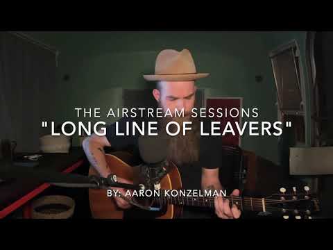 The Airstream Sessions. - “Long Line Of Leavers” by: Aaron Konzelman (2021)
