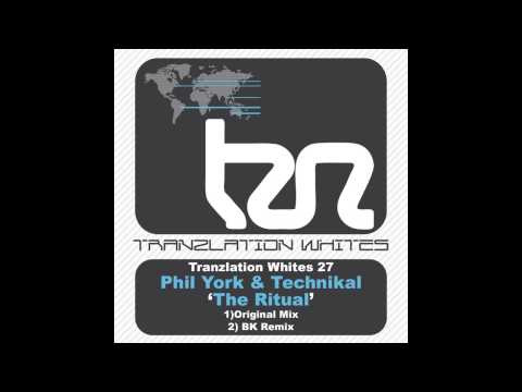 Phil York, Technikal - The Ritual (BK Remix) [Tranzlation Whites]