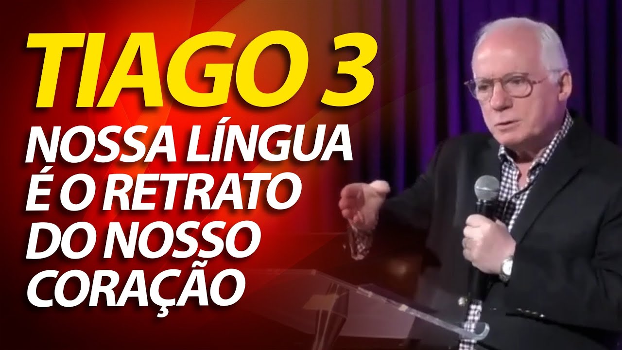 Pregação sobre o livro de Tiago 3 | Nossa língua é o retrato do nosso coração | Pastor Paulo Seabra
