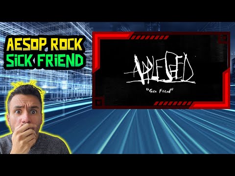 First Time Hearing Aesop Rock - Sick Friend (REACTION)