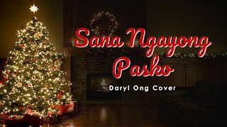 Sana Ngayong Pasko - Daryl Ong  LYRICS 🎤🎶