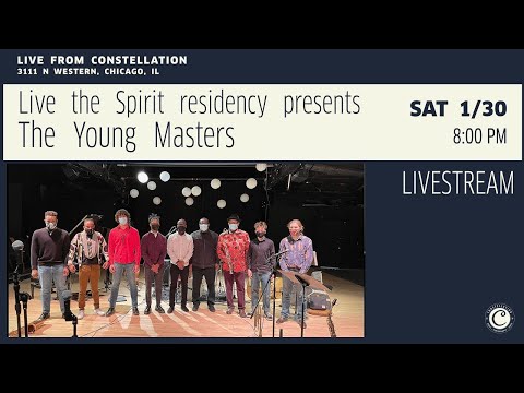 Live the Spirit Residency presents:  The Young Masters directed by Ernest Dawkins