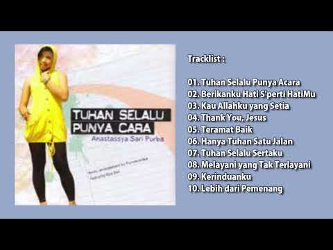 Anastassya Sari Purba - Tuhan Selalu Punya Cara (2009) Lagu Rohani Full Album