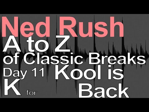 A to Z of Classic Breaks - K for Kool is Back = Ned Rush