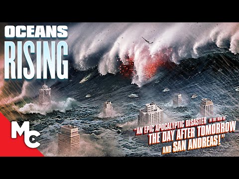 Oceans Rising | Full Action Disaster Movie