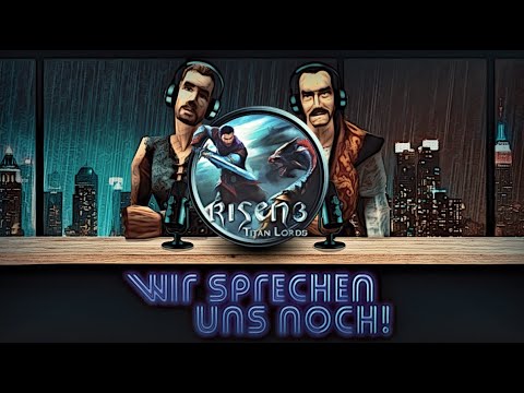 WIR SPRECHEN UNS NOCH! - Der Risen-Podcast mit Jorgenson und Kurga #59 (Risen 3 Special)