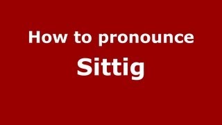 How to pronounce Sittig