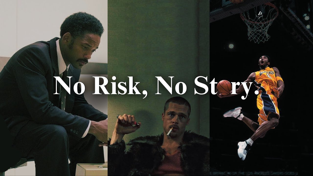 No Risk, No Story.