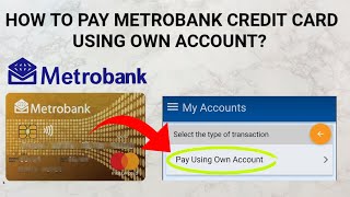 How to Pay Metrobank Credit Card Using Own Account