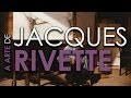 Trailer A Arte De Jacques Rivette