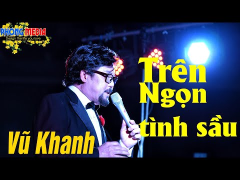 Trên ngọn tình sầu - Vũ Khanh | Music Video | Nhạc tình ca Vũ Khanh chọn lọc