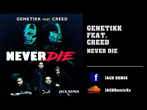 Genetikk feat. Creed - Never Die Remix 2023 - JACK REMIX
