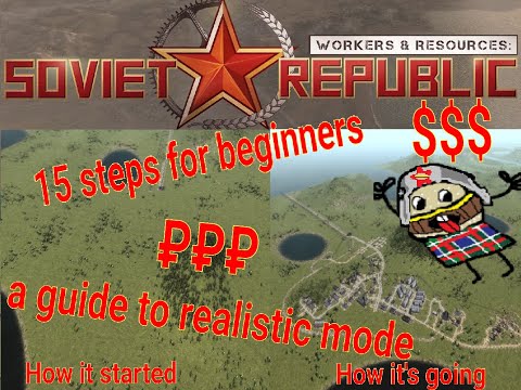 15 Steps for Beginners: A guide to realistic mode in Workers and Resources: Soviet Republic