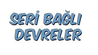 4dkda SERİ BAĞLI DEVRELER