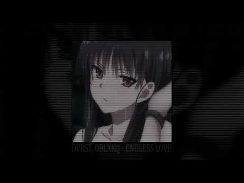 DVRST, OBLXKQ   ENDLESS LOVE (slowed + reverb)