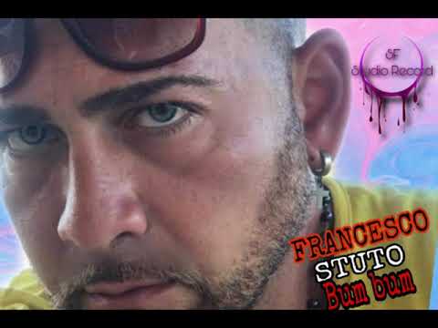 Francesco Stuto bum bum - remix - 2020
