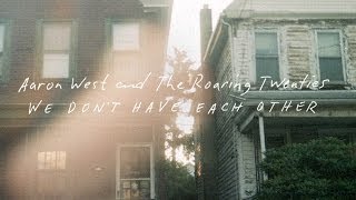 Aaron West and the Roaring Twenties - "We Don't Have Each Other" (Album Review)