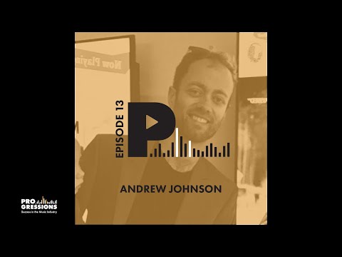 Progressions Ep. 013: Andrew Johnson