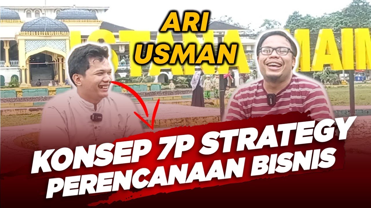 🔴 CERITA PERJALANAN BISNIS - KONSEP 7P STRATEGY PERENCANAAN BISNIS - ARI USMAN MEDAN