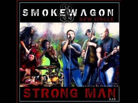 Smoke Wagon - Strong Man  (Lyric Video)