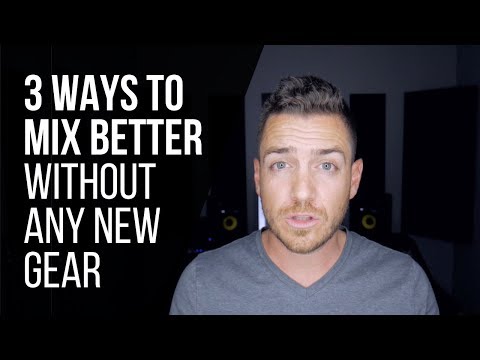 3 Ways To Mix Better With The Gear You Already Have - RecordingRevolution.com