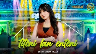 Download lagu TITENI LAN ENTENI - Difarina Indra Adella - OM ADELLA mp3 Download lagu TITENI LAN ENTENI - Difarina Indra Adella - OM ADELLA mp3
