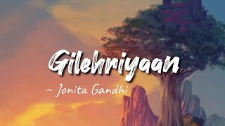 Gilehriyaan -lyrics  Dangal  Jonita Gandhi  LYRICS