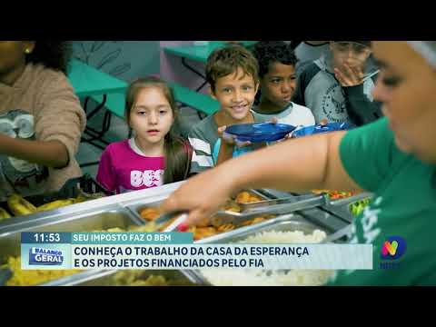 Conheça o trabalho da Casa da Esperança e os projetos financiados pelo FIA
